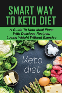 Smart Way To Keto Diet