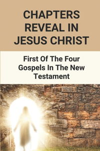 Chapters Reveal In Jesus Christ