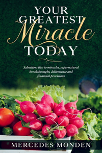 Your Greatest Miracle Today
