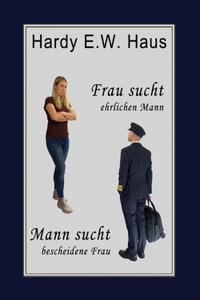 Frau sucht ehrlichen Mann - Mann sucht bescheidene Frau