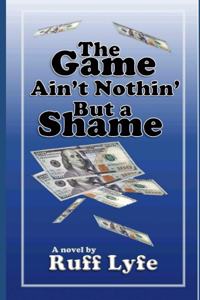 The Game Ain't Nothin' But A Shame