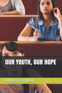 Our Youth, Our Hope
