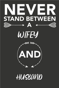 never stand between a wifey and husband