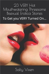 23 VERY Hot Mouthwatering Threesome Bisexual Erotica Stories