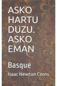 Asko Hartu Duzu. Asko Eman
