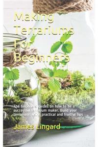 Making Terrariums For Beginners