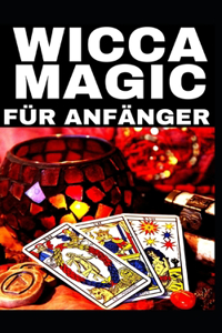 Wicca Magic - Für Anfänger !!!