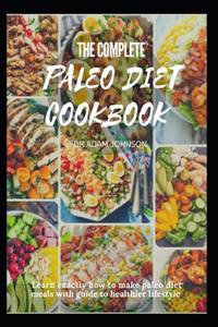 The Complete Paleo Diet Cookbook