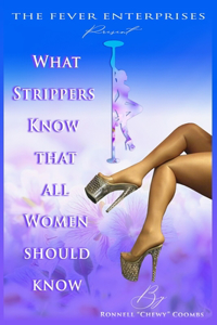 What Strippers Know That ALL Women Should Know