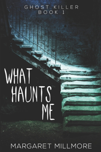 What Haunts Me