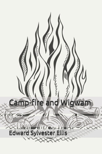 Camp-fire and Wigwam