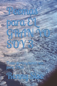 Poemas para ÉL GRAN YO SOY 3