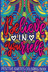 Believe in Yourself Positive Quotes Coloring Book