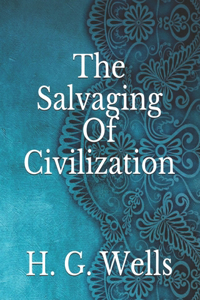 The Salvaging Of Civilization