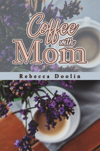 Coffee with Mom