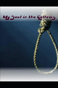 My Soul in the Gallows