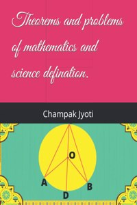Theorems and problems of mathematics and science defination.