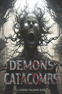 Demons Catacombs An Adult Horror Coloring Book For Relaxation and Stress Relief