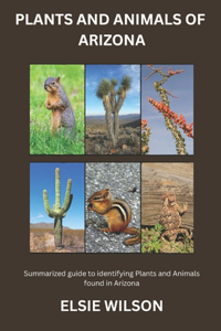 Plants and Animals of Arizona