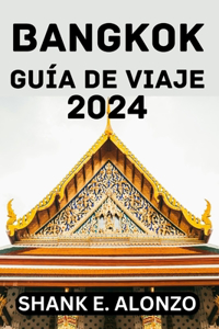 Bangkok Guía de Viaje 2024.