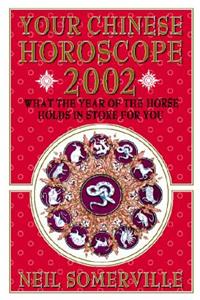 Your Chinese Horoscope for 2002
