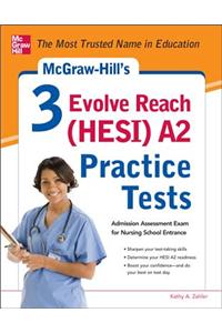 McGraw-Hill's 3 Evolve Reach (HESI) A2 Practice Tests