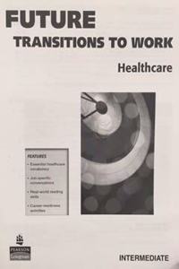 Future Transitions to Work - Healthcare; Intermediate