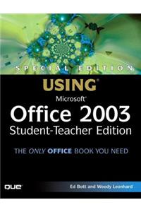 Special Edition Using Microsoft Office 2003, Student-Teacher Edition
