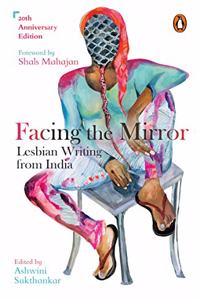 Facing the Mirror: Lesbian Writing from India Paperback â€“ 20 September 2019