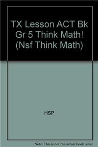 Harcourt School Publishers Think Math Texas: Lesson Activity Book Grade 5 2009