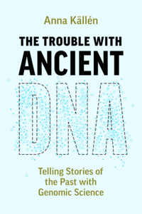 The Trouble with Ancient DNA