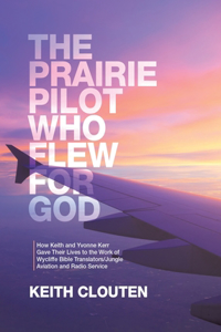 Prairie Pilot Who Flew for God