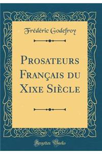 Prosateurs Franï¿½ais Du Xixe Siï¿½cle (Classic Reprint)