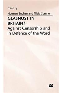 Glasnost in Britain - Against Censorship and in Defence of the World