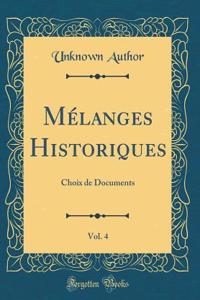 MÃ©langes Historiques, Vol. 4: Choix de Documents (Classic Reprint)