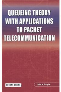 Queueing Theory with Applications to Packet Telecommunication
