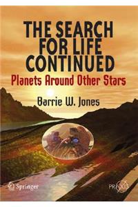 The Search for Life Continued