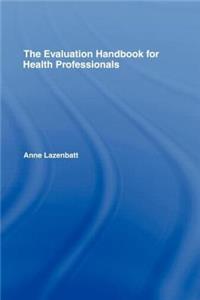 The Evaluation Handbook for Health Professionals