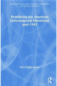 Rethinking the American Environmental Movement Post-1945