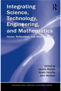 Integrating Science, Technology, Engineering, and Mathematics