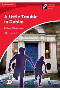 Little Trouble in Dublin Level 1 Beginner/Elementary American English Edition