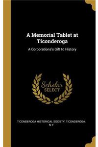Memorial Tablet at Ticonderoga
