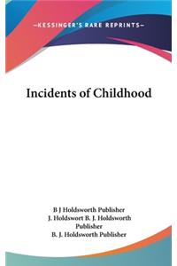 Incidents of Childhood