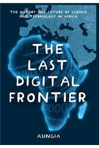 Last Digital Frontier: The History and Future of Science and Technology in Africa