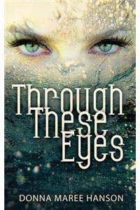 Through These Eyes: Tales of Magic Realism and Fantasy