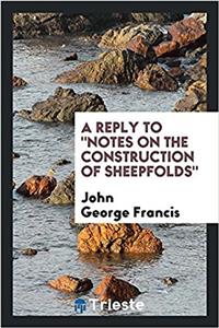 A Reply to Notes on the Construction of Sheepfolds