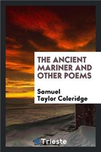 The Ancient Mariner and Other Poems