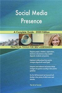 Social Media Presence A Complete Guide - 2020 Edition