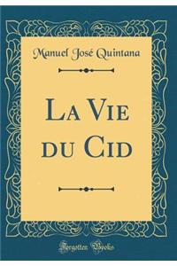 La Vie du Cid (Classic Reprint)