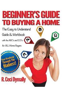 Beginner's Guide to Buying a Home
